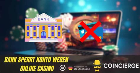 bank sperrt konto wegen online casino 2020